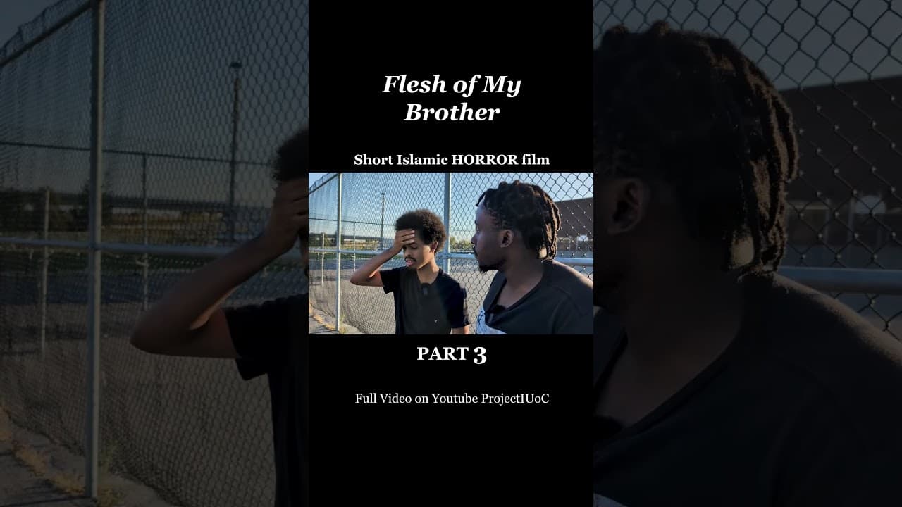 Flesh of My Brother Short Islamic HORROR Film Part 3 #shortfilm #skit #horror #islam
