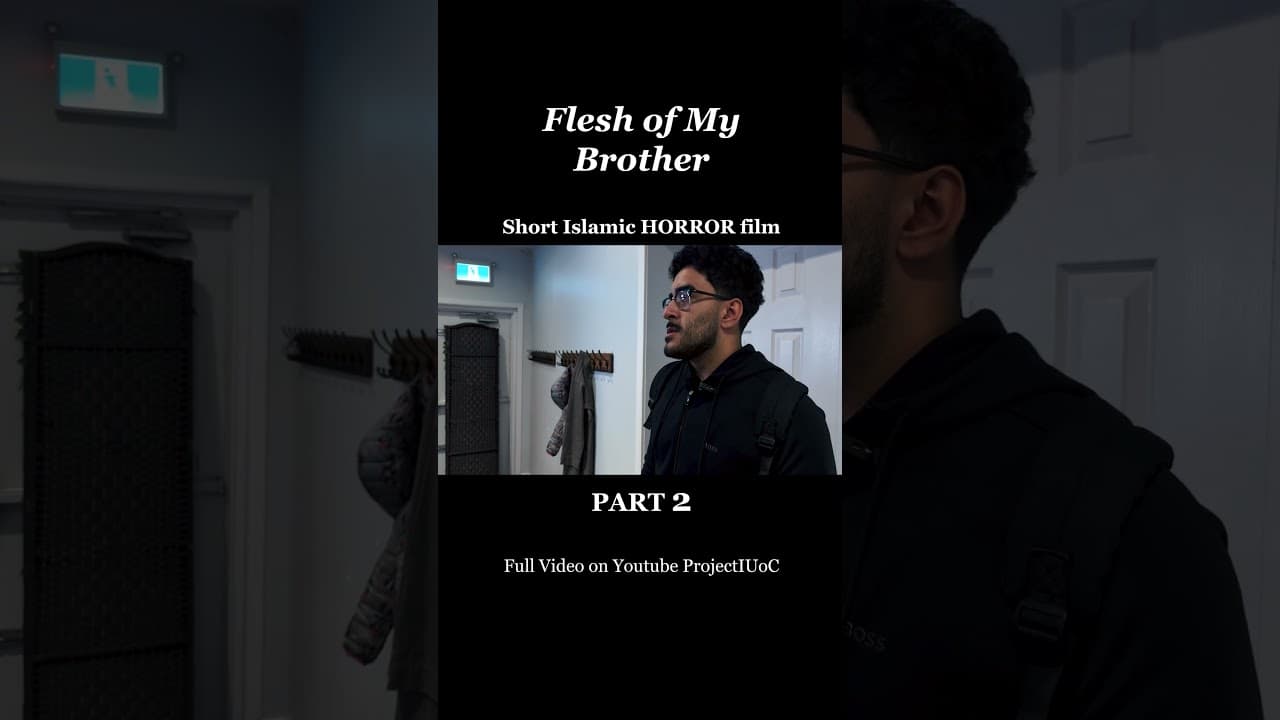 Flesh of My Brother Short Islamic HORROR Film Part 2 #shortfilm #skit #horror #islam