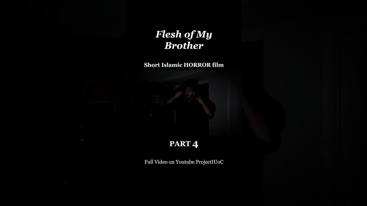 Flesh of My Brother Short Islamic HORROR Film Part 4 #shortfilm #skit #horror #islam