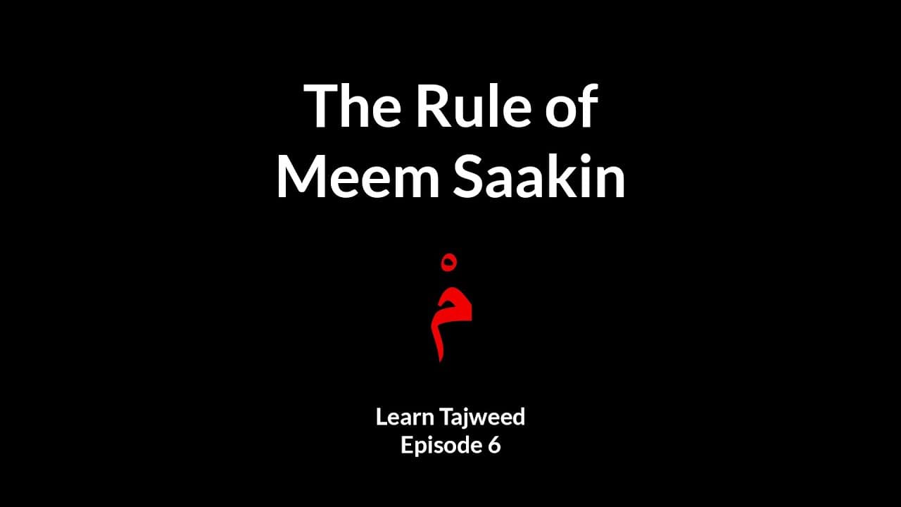 The Rule of Meem Saakin | Learn Tajweed (Episode 6)